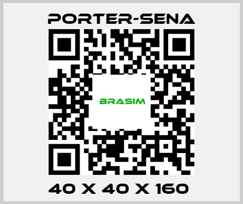 PORTER-SENA-40 X 40 X 160  price