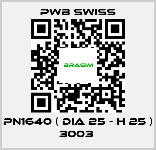 PWB Swiss-PN1640 ( dia 25 - H 25 ) 3003  price