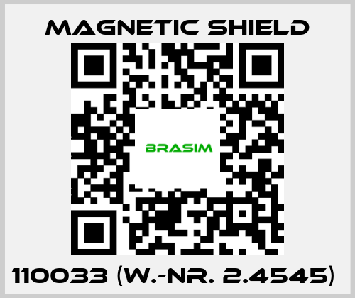 Magnetic Shield-110033 (W.-Nr. 2.4545)  price