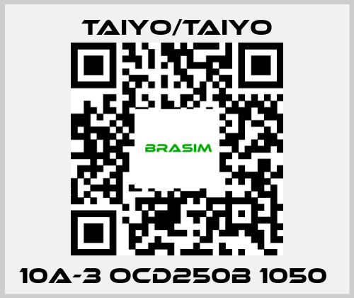 TAIYO/TAIYO-10A-3 OCD250B 1050  price