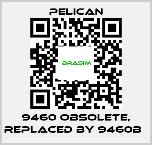 Pelican-9460 obsolete, replaced by 9460B   price