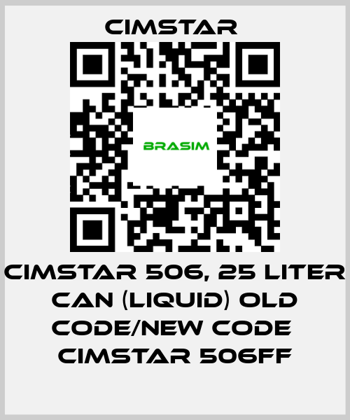 Cimstar -Cimstar 506, 25 Liter can (liquid) old code/new code  Cimstar 506FF price