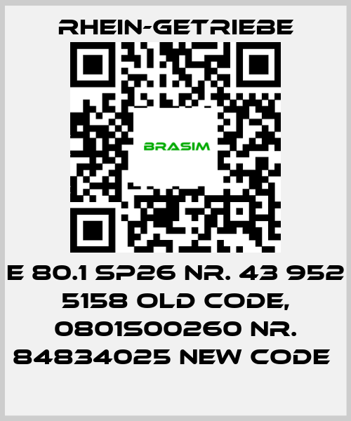 Rhein-Getriebe-E 80.1 SP26 Nr. 43 952 5158 old code, 0801S00260 Nr. 84834025 new code  price