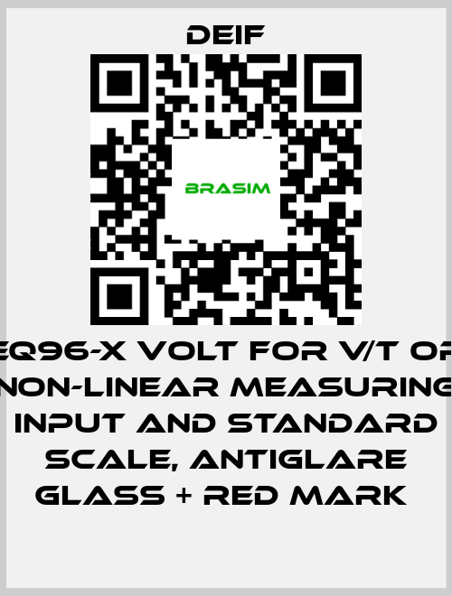 Deif-EQ96-X VOLT FOR V/T OR NON-LINEAR MEASURING INPUT AND STANDARD SCALE, ANTIGLARE GLASS + RED MARK  price