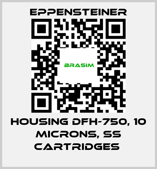 Eppensteiner-HOUSING DFH-750, 10 MICRONS, SS CARTRIDGES  price