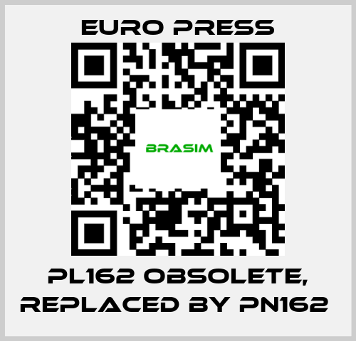 Euro Press-PL162 obsolete, replaced by PN162  price