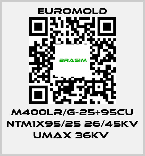 EUROMOLD-M400LR/G-25+95CU NTM1X95/25 26/45KV Umax 36KV  price