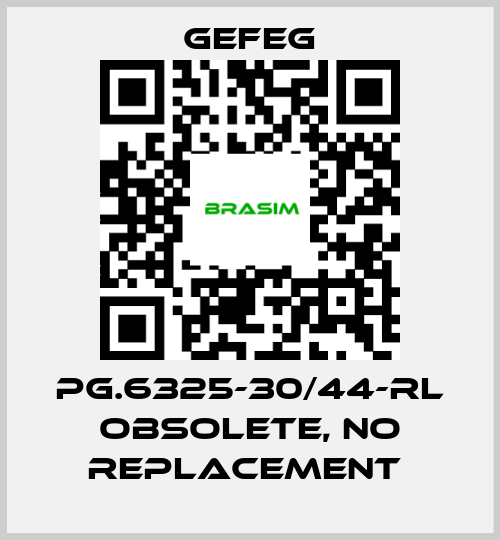 Gefeg-PG.6325-30/44-RL obsolete, no replacement  price