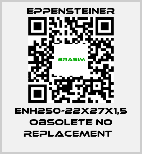 Eppensteiner-ENH250-22X27X1,5 obsolete no replacement   price