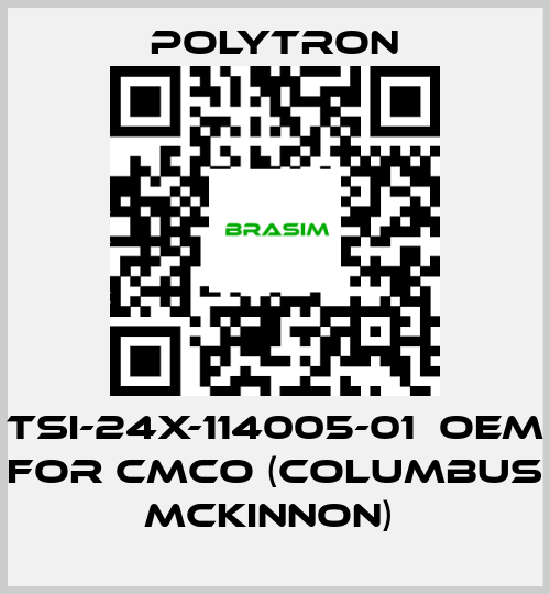 Polytron-TSI-24X-114005-01  OEM for CMCO (Columbus McKinnon)  price