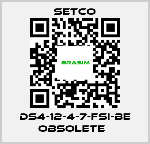 SETCO-DS4-12-4-7-FSI-BE obsolete   price