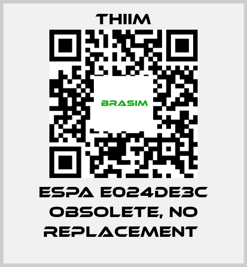 Thiim-ESPA E024DE3C obsolete, no replacement  price