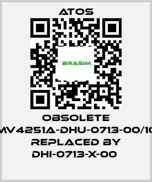 Atos-OBSOLETE MV4251A-DHU-0713-00/10 Replaced by DHI-0713-X-00  price