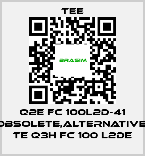 TEE-Q2E FC 100L2D-41 obsolete,alternative  TE Q3H FC 100 L2DE price