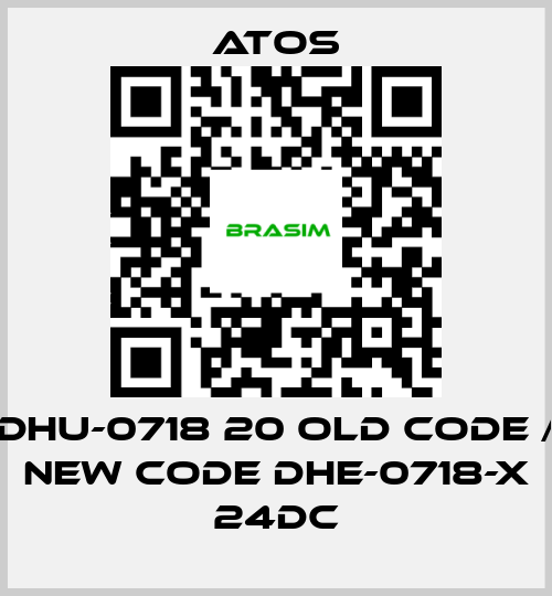 Atos-DHU-0718 20 old code / new code DHE-0718-X 24DC price