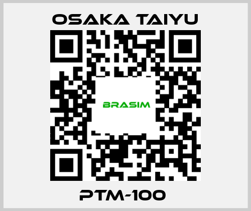 Osaka Taiyu-PTM-100  price