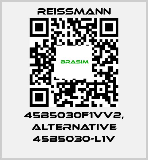 Reissmann-45B5030F1VV2, alternative 45B5030-L1V price