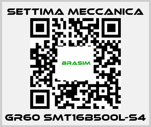 Settima Meccanica-GR60 SMT16B500L-S4 price