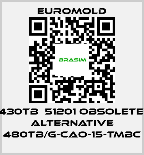 EUROMOLD-430TB  51201 obsolete, alternative 480TB/G-CAO-15-TMBC price