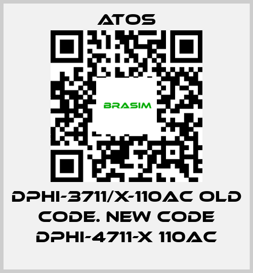 Atos-DPHI-3711/X-110AC old code. new code DPHI-4711-X 110AC price