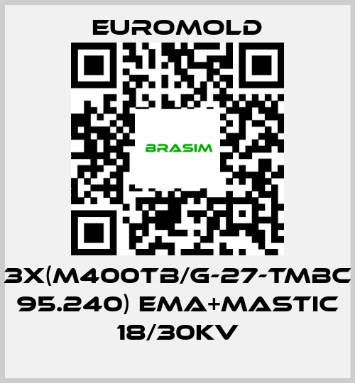 EUROMOLD-3x(M400TB/G-27-TMBC 95.240) EMA+MASTIC 18/30KV price