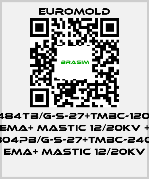 EUROMOLD-3x(K484TB/G-S-27+TMBC-120.240) EMA+ MASTIC 12/20KV + 3x(K804PB/G-S-27+TMBC-240.400) EMA+ MASTIC 12/20KV price