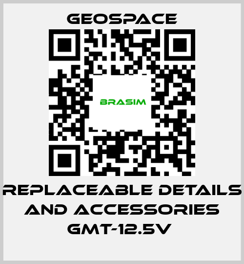 GeoSpace-REPLACEABLE DETAILS AND ACCESSORIES GMT-12.5V  price