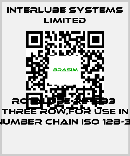 Interlube Systems Limited-ROTALUBE RL-12B3  THREE ROW,FOR USE IN NUMBER CHAIN ISO 12B-3  price