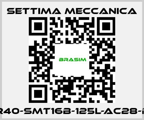 Settima Meccanica-GR40-SMT16B-125L-AC28-B5 price