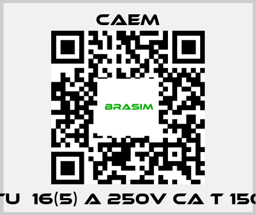 CAEM-  tu  16(5) a 250v ca t 150 price