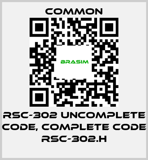 COMMON-RSC-302 uncomplete code, complete code RSC-302.H price