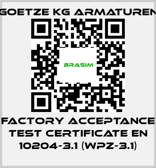 Goetze KG Armaturen-Factory acceptance test certificate EN 10204-3.1 (WPZ-3.1) price