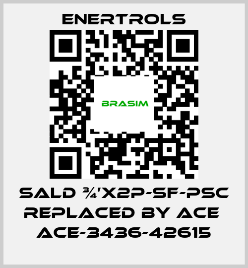 Enertrols-SALD ¾’X2P-SF-PSC replaced by ACE  ACE-3436-42615 price