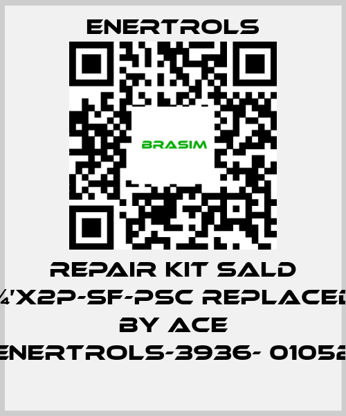 Enertrols-repair kit SALD ¾’X2P-SF-PSC replaced by ACE ENERTROLS-3936- 01052 price