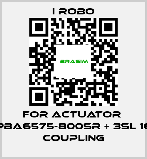 I robo-For Actuator  PBA6575-800SR + 3SL 16 Coupling price