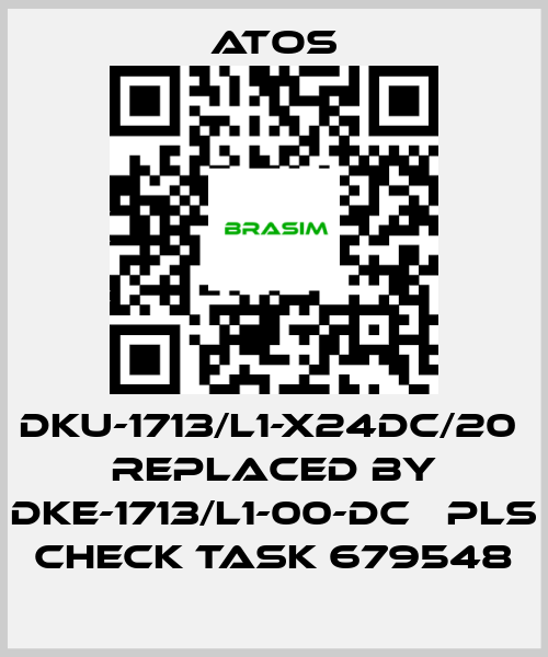 Atos-DKU-1713/L1-X24DC/20  replaced by DKE-1713/L1-00-DC   pls check task 679548 price