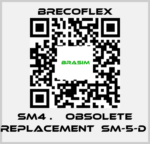 Brecoflex-SM4 .    OBSOLETE REPLACEMENT  SM-5-D  price