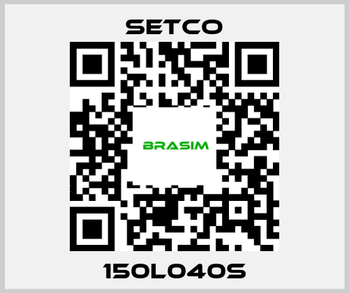 SETCO-150L040S price