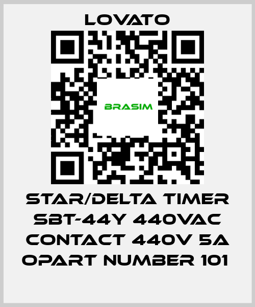 Lovato-STAR/DELTA TIMER SBT-44Y 440VAC CONTACT 440V 5A OPART NUMBER 101  price