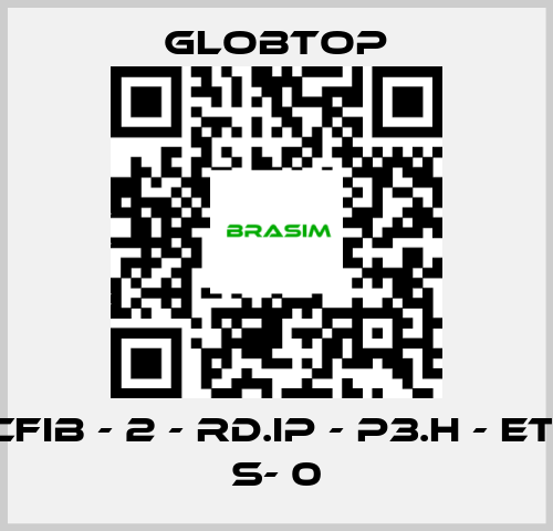 Globtop-CFIB - 2 - RD.IP - P3.H - ET- S- 0 price