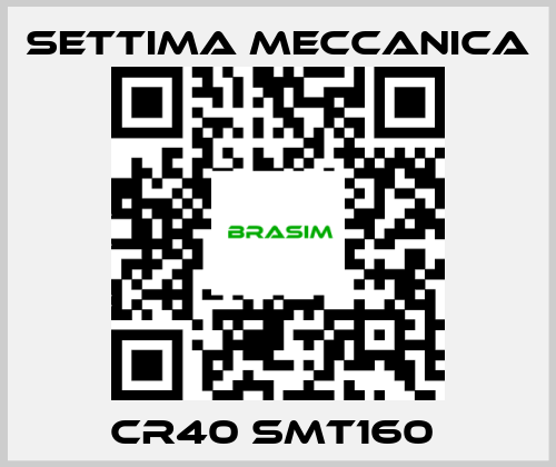 Settima Meccanica-CR40 SMT160  price