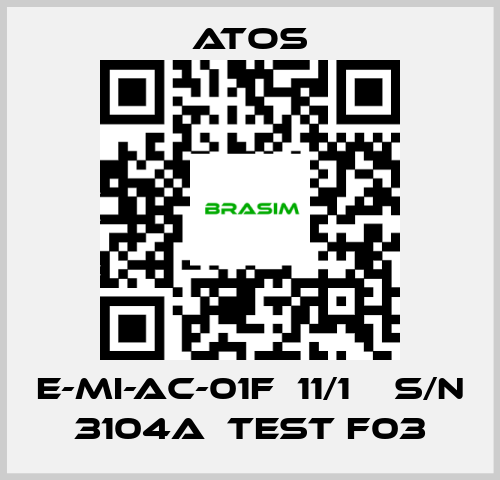 Atos-E-MI-AC-01F  11/1    S/N 3104A  Test F03 price