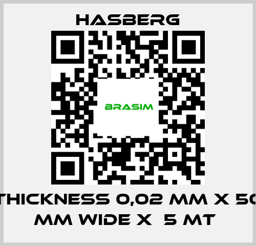 Hasberg-THICKNESS 0,02 MM X 50 MM WIDE X  5 MT  price