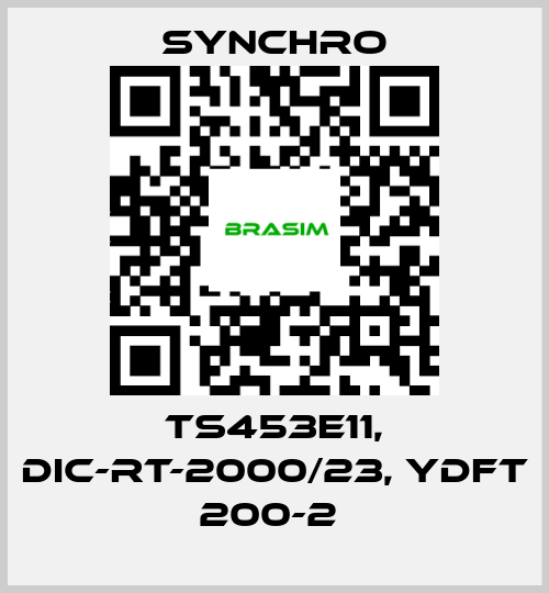 SYNCHRO-TS453E11, DIC-RT-2000/23, YDFT 200-2  price