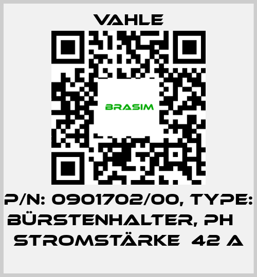 Vahle-P/n: 0901702/00, Type: BÜRSTENHALTER, PH    STROMSTÄRKE  42 A price