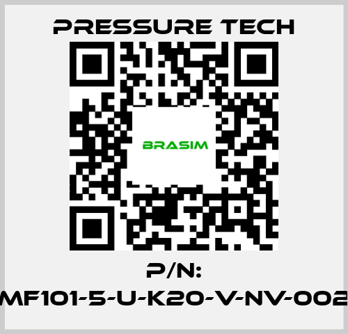 Pressure Tech-P/N: MF101-5-U-K20-V-NV-002 price