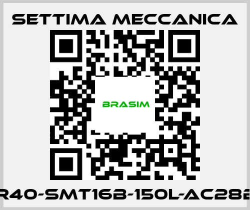 Settima Meccanica-GR40-SMT16B-150L-AC28B5 price