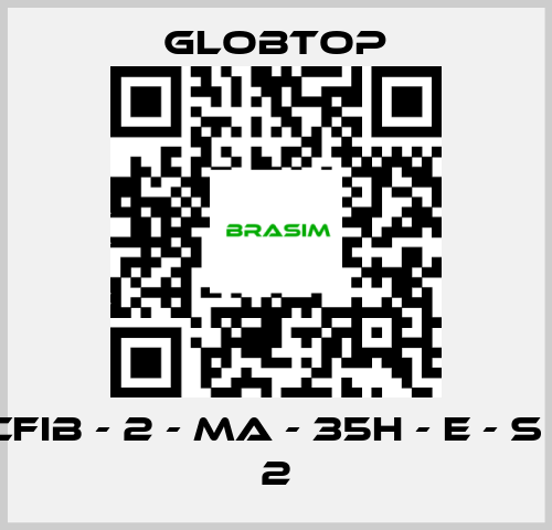 Globtop-CFIB - 2 - MA - 35H - E - S - 2 price