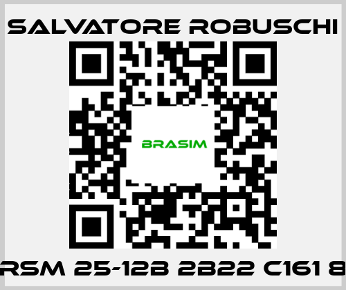 SALVATORE ROBUSCHI-RSM 25-12B 2B22 C161 8 price