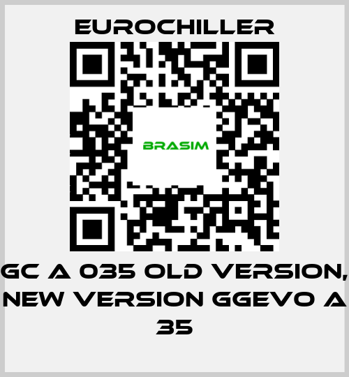 EUROCHILLER-GC A 035 old version, new version GGEVO A 35 price